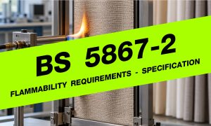 BS 5867 FLAMMABILITY REQUIREMENTS